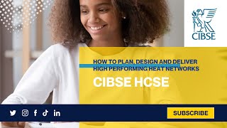 CIBSE HCSE How to Plan Design and Deliver High Performing Heat Networks [upl. by Neelyaj13]