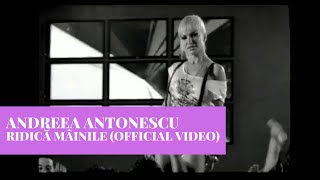 Andreea Antonescu  Ridica mainile  Official Video [upl. by Etnomal739]