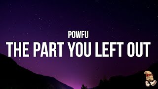 Powfu  the part you left out Lyrics [upl. by Fairleigh]