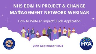 HPCA NHS EDampI in Project amp Change Management Webinar How to Write and Impactful Job Applications [upl. by Mota]