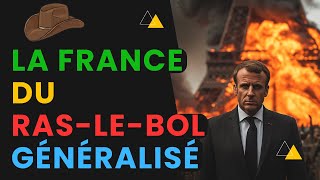 Maintenant La France Du “RasleBol Généralisé” Et La Nouvelle Vague RN [upl. by Rozella]