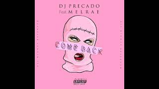 DJ Precado  Come Back ft Melrae [upl. by Royo207]