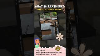 WHAT IS LEATHERED GRANITE COUNTERTOPS [upl. by Aicener457]