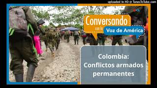 Conflictos armados en Colombia un problema de décadas sin soluciones definitivas ni duraderas [upl. by Ahseekal]