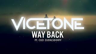 Vicetone  Way Back feat Cozi Zuehlsdorff [upl. by Peri]