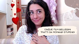 CINQUE FILM bellissimi tratti da romanzi stupendi 🎥📚♥️ [upl. by Xonnel]