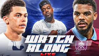 TOTTENHAM 21 BURNLEY LIVE  PREMIER LEAGUE WATCH ALONG AND HIGHLIGHTS with EXPRESSIONS [upl. by Carole82]