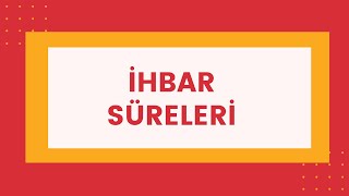 İhbar Süreleri  İş Kanunu [upl. by Mila629]