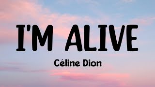 Celine Dion  Im Alive Lyrics [upl. by Kieran]