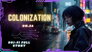 Science Fiction Audiobook  Colonization  Ch26  Full Audiobook [upl. by Dnomad]