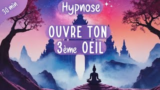 Hypnose des Chakras 💜 Ouvre ton 3ème oeil amp Débloque ton intuition cachée  30 minutes [upl. by Ahsyt415]