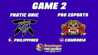 FNATIC ONIC PH vs PRO ESPORTS KH GAME 2  SNAPDRAGON PRO SERIES [upl. by Korwun]