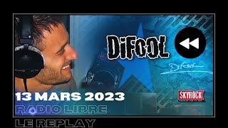 🎧Radio Libre du Lundi 13 Mars 2023  Difool est sur Skyrock 🎙️REPLAY ⏪ [upl. by Deina]