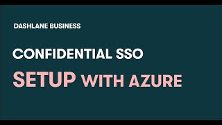 Confidential SSO Setup with Azure [upl. by Aicinod]