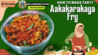 How To Make Aakakarakaya Fry at Home  cooking  seasonaleating  ShannusKitchen [upl. by Essirahs]