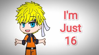 Im Just 16  Gacha life trend meme  age reveal  Naruto  Naruhina  Sasusaku  SR Gacha Goals [upl. by Adnilab16]