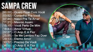 SAMPA CREW 2024 MIX Só As Melhores  Quero Ficar Com Você Conselho Pra Você Nasci Pra Te Amar [upl. by Aynatan]