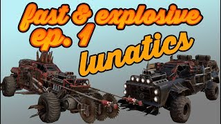 LUNATICS  FAST amp EXPLOSE EPISODE 1  Crossout [upl. by Annerol]