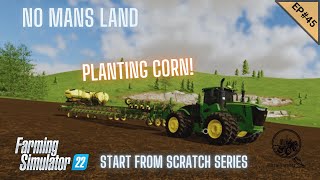 NML Episode 45  Start From Scratch  Planting Corn  Farming Simulator 22 [upl. by Ecidnak450]