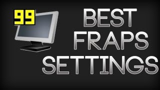 Best Fraps Settings  720P1080P Tutorial [upl. by Phi]