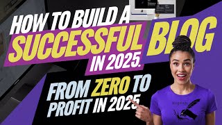 How to Build a Successful Blog in 2025 From Zero to Profit [upl. by Nosnar]