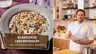 Főzelékhatározó 3 🍲 Klasszikus lencsefőzelék 🍲  Lidl Főzőiskola Széll Tamással [upl. by Helgeson]