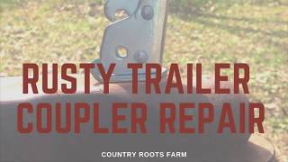 How to Fix a Trailer Coupler  Hitch [upl. by Levram]