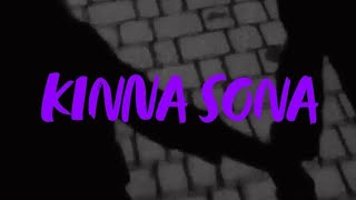 KINNA SONA   Song Lyrics Video [upl. by Sel]