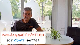 montagsMOTIVATION  Folge 7 Die Kraft Gottes [upl. by Lory]