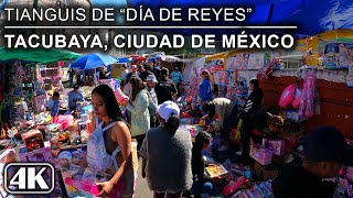 Tianguis por quotDía de Reyesquot Tacubaya 🇲🇽 Ciudad de México  4K Walking Tour [upl. by Waligore]