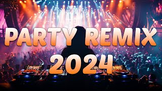 PARTY REMIX 2024 🔥 Mashups amp Remixes Of Popular Songs 🔥 DJ Remix Club Music Dance Mix 2024 [upl. by Adnoral]