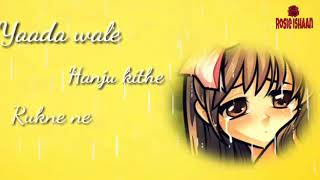 Yaadan wale hanju kithe mukne ne Sohnia 😢 Akhian song [upl. by Innig452]