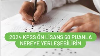 2024 KPSS ÖN LİSANS 60 PUANLA NEREYE YERLEŞEBİLİRİM  ÖNLİSANS 50  60 PUANLA NEREYE GİRİLİR [upl. by Vevine]