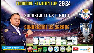 LIVE STREAMING CIKARANG SELATAN CUP SUKASEJATI VS CIBATU DAN SUKARESMI VS SERANG [upl. by Warfore]