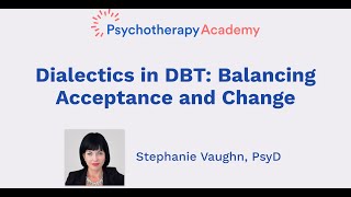 Dialectics in DBT Balancing Acceptance and Change [upl. by Namas]