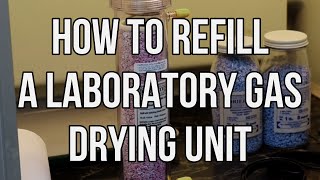 How to Refill a Laboratory Gas Drying Unit [upl. by Trenton]