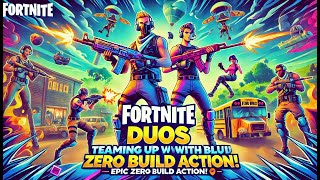 Fortnite Duos  Clutch Plays w Blutroll22 in Zero Build Mode 🔥🎮 [upl. by Florina497]