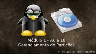 Gerenciamento de Partições  Módulo 1  Aula 18  Curso de Linux org [upl. by Aay]