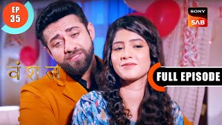 Dhanraj Ka Gussa  Vanshaj  Ep 35  Full Episode  21 July 2023 [upl. by Ednarb]