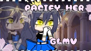 PACIFY HER ♥︎ gacha müsic video  glmv  by just hope [upl. by Adali]