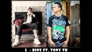 L  Binz ft Tony TK [upl. by Aicnilav629]