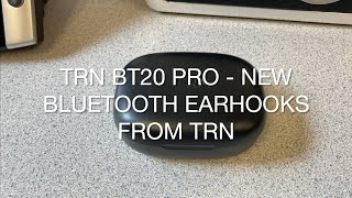 TRN BT 20 PRO New Bluetooth Earhooks From TRN [upl. by Fasto]