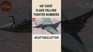 IAF Chief flags falling fighter numbers [upl. by Adnoraj]