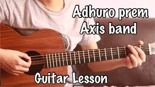 Adhuro prem  Axix band  Guitar Lesson Chords [upl. by Barhos312]