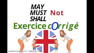 Anglais exercice corrigé  MAY not MUST not SHALL not  23160 [upl. by Bocoj773]