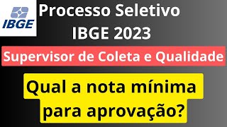 Processo Seletivo Supervisor de Coleta e Qualidade  IBGE 2023  Qual a nota mínima para aprovação [upl. by Elleirol466]