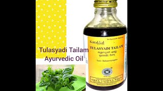 BENEFITS AND USES OF TULASYADI TAILAM AYURVEDIC OIL WITH TULSI [upl. by Calvano]