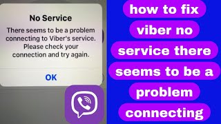 how to fix viber no service there seems to be a problem connecting  viber no service problem 2023 [upl. by Enillebyam733]