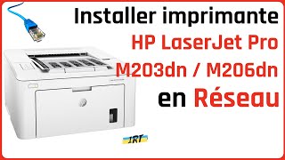 Installer en réseau imprimante HP LaserJet Pro M203dn  M206dn [upl. by Lokin]