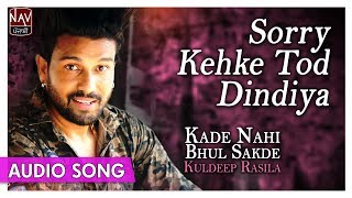 Sorry Kehke Tod Dindiya  Kuldeep Rasila  Popular Punjabi Sad Songs  Priya Audio [upl. by Goldarina569]